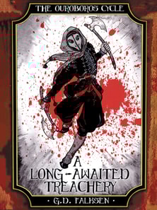 Ouroboros Cycle, Book Three: A Long-Awaited Treachery