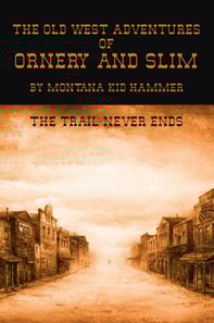Old West Adventures of Ornery and Slim