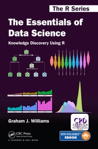 Essentials of Data Science: Knowledge Discovery Using R