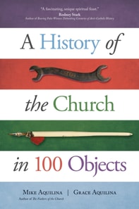 History of the Church in 100 Objects