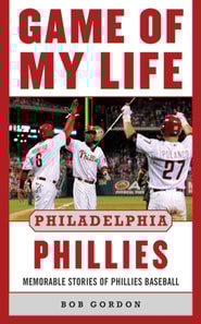 Game of My Life Philadelphia Phillies