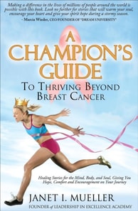 Champion's Guide To Thriving Beyond Breast Cancer