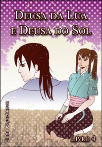 Deusa da Lua e Deusa do Sol. Livro 4