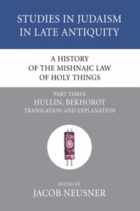 History of the Mishnaic Law of Holy Things, Part 3