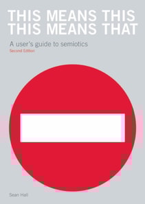 This Means This, This Means That Second Edition