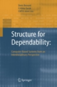 Structure for Dependability: Computer-Based Systems from an Interdisciplinary Perspective
