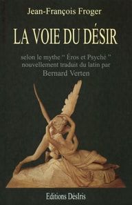 La voie du désir - Selon le mythe "Eros et Psychée"