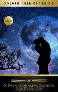 50 Poemas De Amor Clasicos Que Debes Leer (Golden Deer Classics)