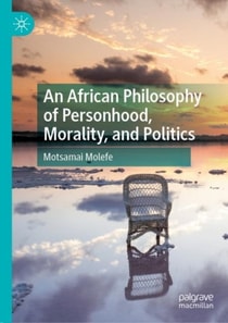 African Philosophy of Personhood, Morality, and Politics