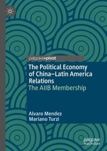 Political Economy of China-Latin America Relations