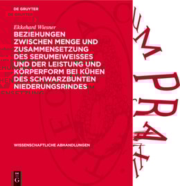 Beziehungen zwischen Menge und Zusammensetzung des Serumeiweisses und der Leistung und Körperform bei Kühen des Schwarzbunten Niederungsrindes