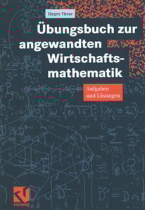 Übungsbuch zur angewandten Wirtschaftsmathematik