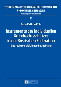 Instrumente des individuellen Grundrechtsschutzes in der Russischen Foederation