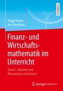 Finanz- und Wirtschaftsmathematik im Unterricht Band 2