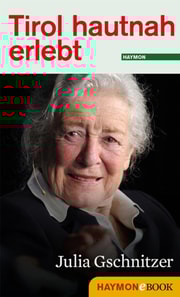 Tirol hautnah erlebt: Julia Gschnitzer