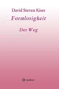 Formlosigkeit - Der Weg