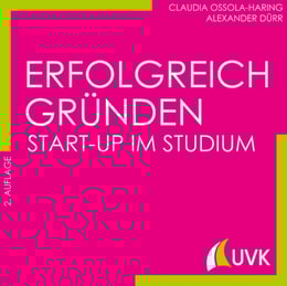 Erfolgreich gründen - Start-up im Studium