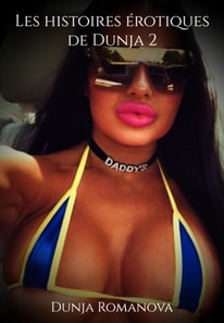 Les histoires erotiques de Dunja 2