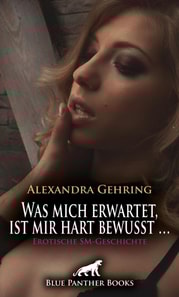 Was mich erwartet, ist mir hart bewusst … | Erotische SM-Geschichte