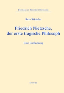 Friedrich Nietzsche, der erste tragische Philosoph