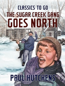 Sugar Creek Gang Goes North