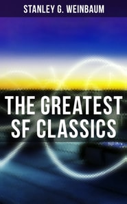 Greatest SF Classics of Stanley G. Weinbaum