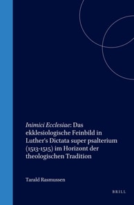 Inimici Ecclesiae: Das ekklesiologische Feinbild in Luther's Dictata super psalterium (1513-1515) im Horizont der theologischen Tradition