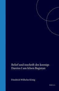 Relief und inschrift des koenigs Dareios I am felsen Bagistan