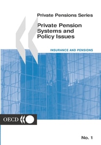 Private Pensions Series Private Pension Systems and Policy Issues