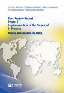 Global Forum on Transparency and Exchange of Information for Tax Purposes Peer Reviews: Turks and Caicos Islands 2013 Phase 2: Implementation of the Standard in Practice