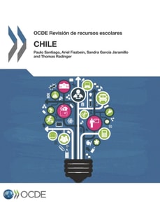 OCDE Revisiones de recursos escolares : Chile 2017