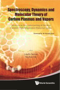 Spectroscopy, Dynamics And Molecular Theory Of Carbon Plasmas And Vapors: Advances In The Understanding Of The Most Complex High-temperature Elemental System