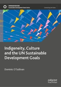 Indigeneity, Culture and the UN Sustainable Development Goals