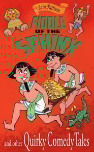 Fiddle of the Sphinx and Other Quirky Comedy Tales