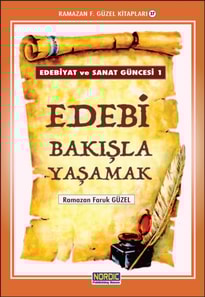 Edebiyat ve Sanat Guncesi 1: Edebi BakA sla Yasamak (Ramazan F. Guzel KitaplarA  -37)