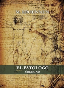 El Patologo. Parte IV: Uberkind