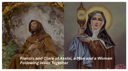 Francis and Clare of Assisi, a Man and a Woman Following Jesus Together