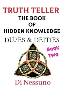 TRUTH TELLER: The Book of Hidden Knowledge - Book Two