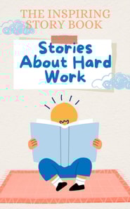 Inspiring Story Book: Stories About Hard Work
