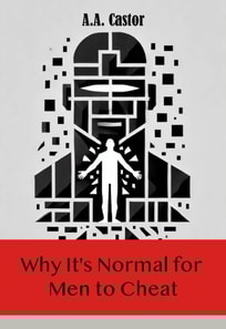 Why It's Normal for Men to Cheat