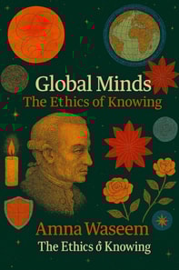 Global Minds: The Ethics of Knowing