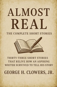 Almost Real: The Complete Short Stories