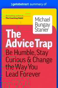 Summary of The Advice Trap by Michael Bungay Stanier