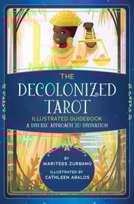 Decolonized Tarot Illustrated Guidebook: A Diverse Approach to Divination