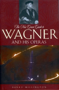 New Grove Guide to Wagner and His Operas