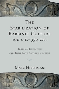 Stabilization of Rabbinic Culture, 100 C.E. -350 C.E.