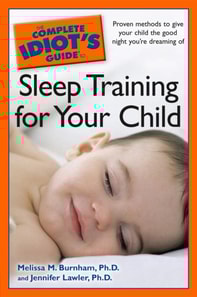 Complete Idiot's Guide to Sleep Training Your Child