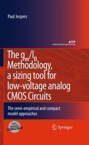gm/ID Methodology, a sizing tool for low-voltage analog CMOS Circuits