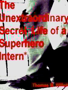 Unextraordinary Secret Life of a Superhero Intern