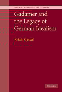 Gadamer and the Legacy of German Idealism
